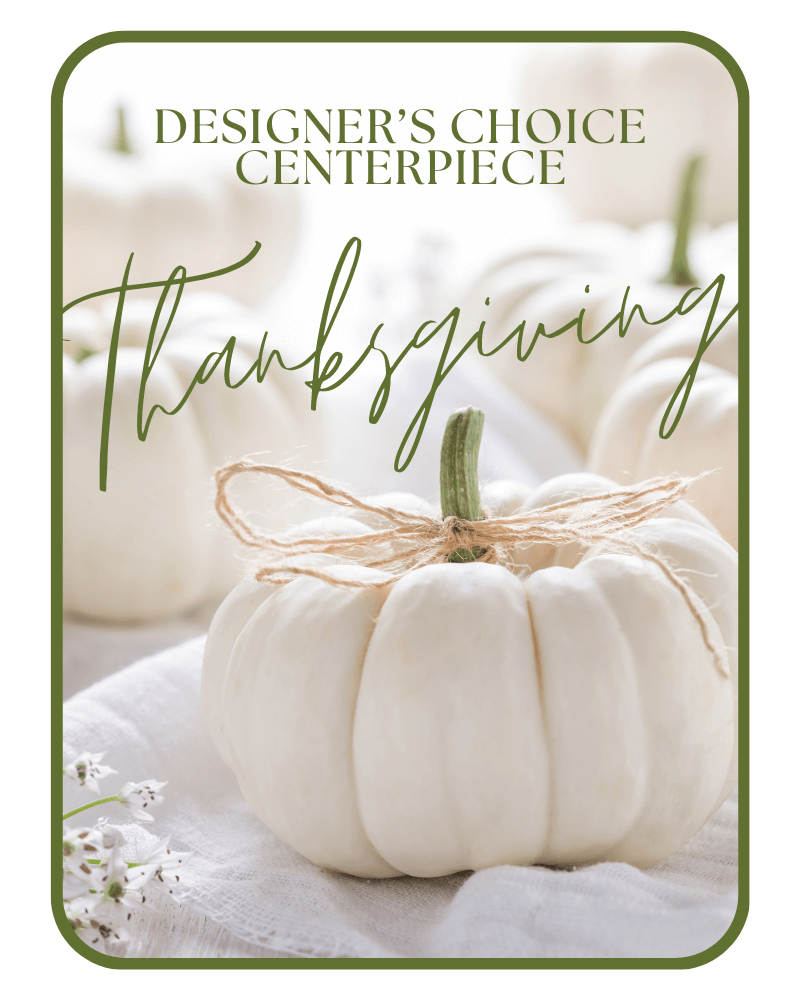 Designer's Choice Thanksgiving Centerpiece